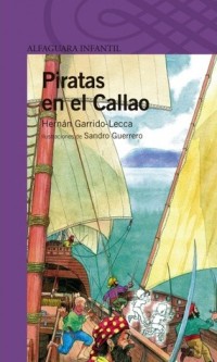 Piratas en el Callao: la verdadera e increíble historia de cómo el Callao se salvó del pirata L'Hermite