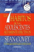 Los 7 hábitos de los adolescentes altamente efectivos: la  mejor guía práctica para el éxito juvenil