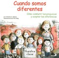 Cuando somos diferentes: Cómo combatir los prejuicios y aceptar las diferencias